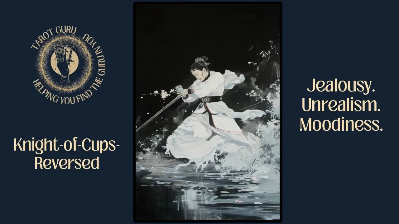 "Knight of Cups Reversed tarot card — symbolism of emotional inconsistency, jealousy, and romantic illusion."
