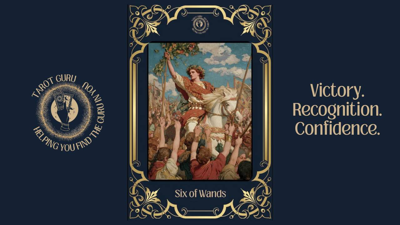 Six of Wands tarot card meaning — stands for triumph, public success, and earned respect.