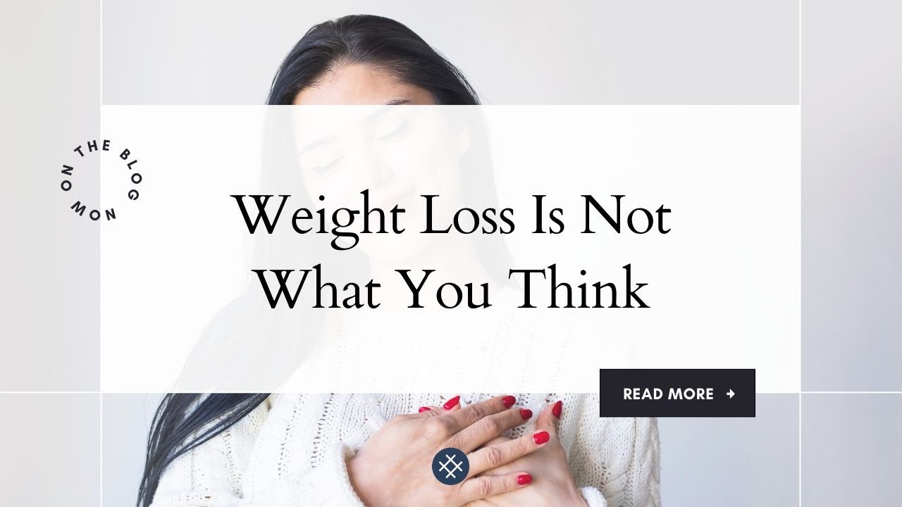 weight loss is not what you think