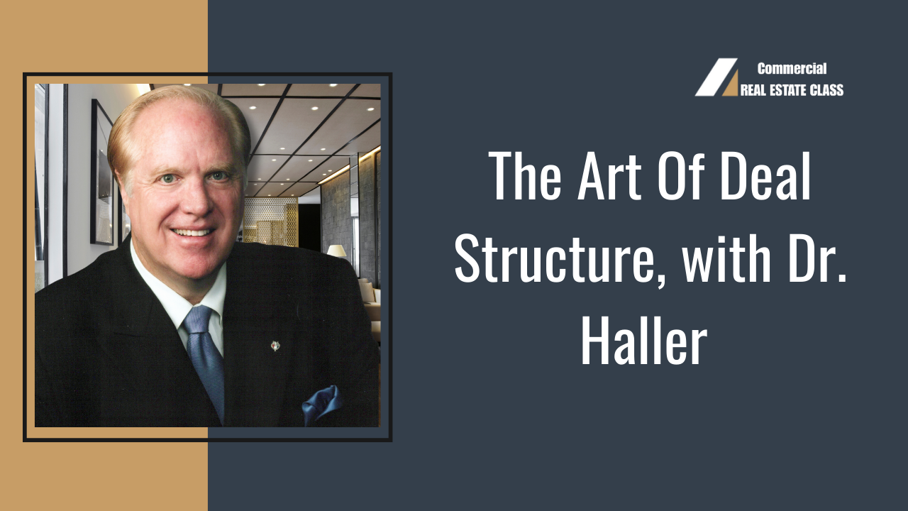 Dr. Howard Haller smiling in a suit and tie with a modern office background. Text overlay reads: “The Art of Deal Structure, with Dr. Haller – Commercial Real Estate Class."