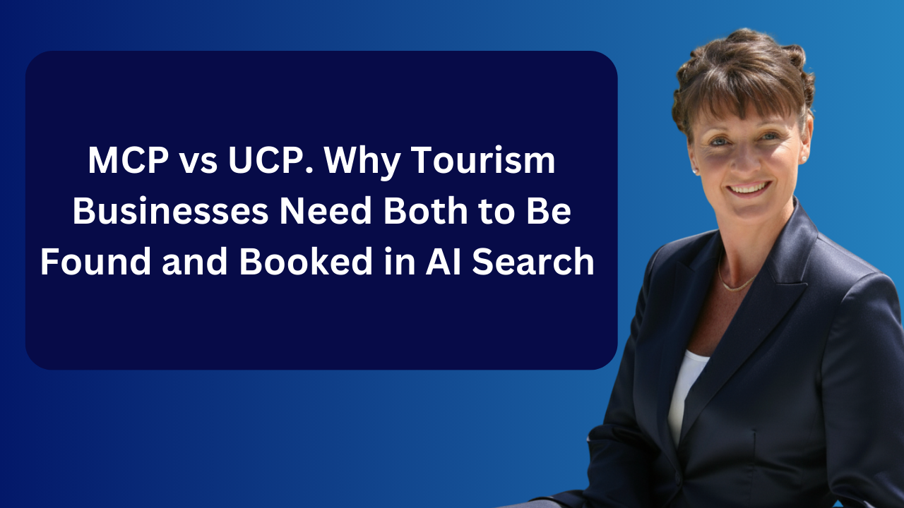 MCP vs UCP. Why Tourism Businesses Need Both to Be Found and Booked in AI Search