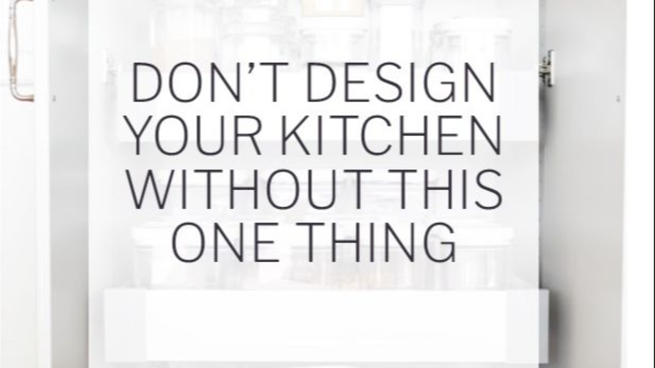 Don't design your kitchen without this one thing