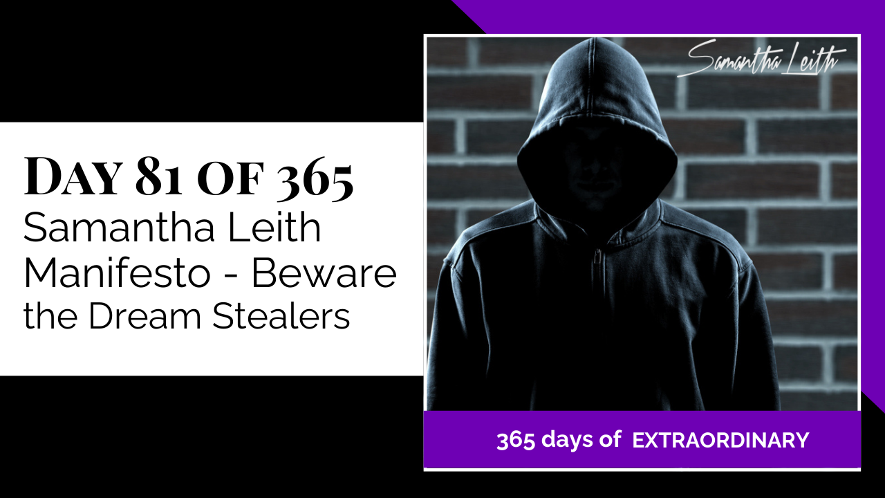 Blog thumbnail for 'Day 81 of 365: Beware the Dream Stealers.' The image shows a hooded figure standing in shadow against a brick wall, symbolizing negative influences, discouragement, protecting one's ambition, and resisting 'dream stealers.'