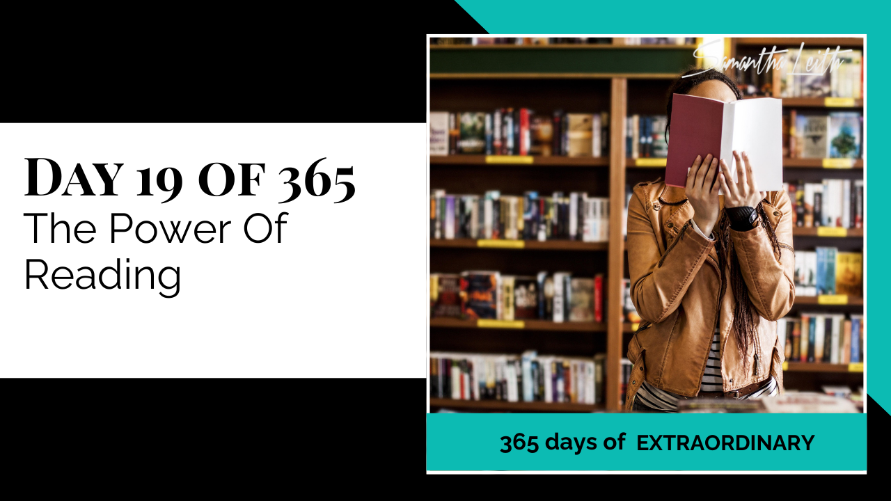 Promotional thumbnail for '365 Days of Extraordinary.' The text on the left clearly states 'DAY 19 OF 365: The Power Of Reading.' The right panel features a woman in a brown leather jacket standing in a library or bookstore, holding an open book up to cover her face, with tall bookshelves blurring in the background, emphasizing the challenge's theme of knowledge, learning, and literature.