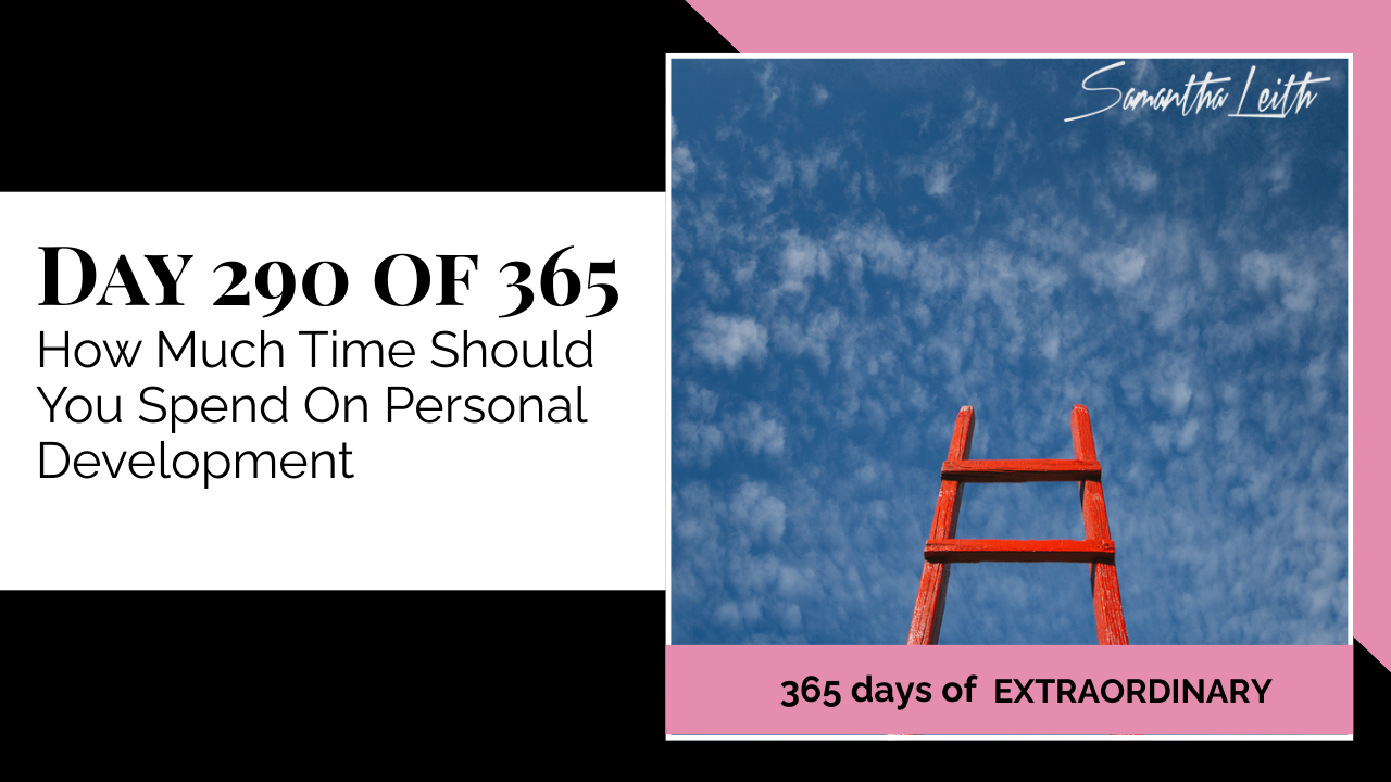 Samantha Leith 365 Days of Extraordinary, Day 290: How Much Time Should You Spend On Personal Development. Image shows the top of a red wooden ladder reaching up toward a bright blue sky with white clouds.