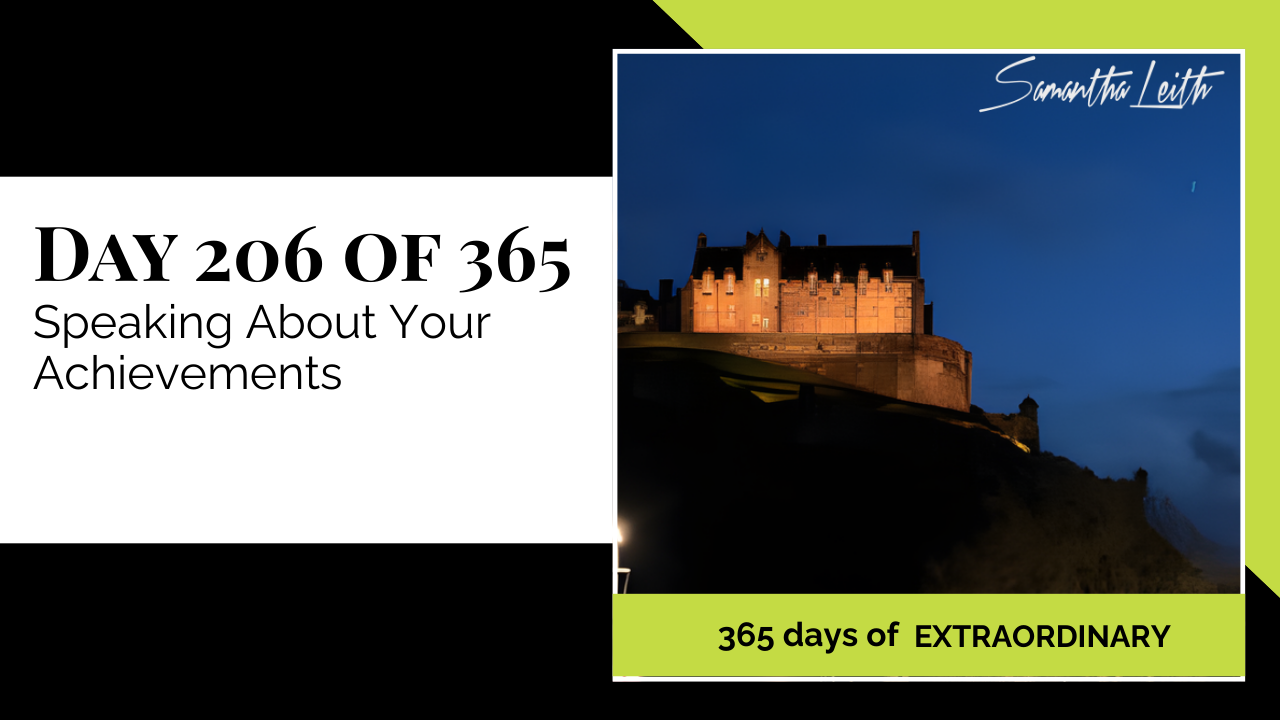 Night time photo of a large historic castle illuminated on a hill, used for Samantha Leith's '365 Days of Extraordinary' blog post, Day 206, titled 'Speaking About Your Achievements.'