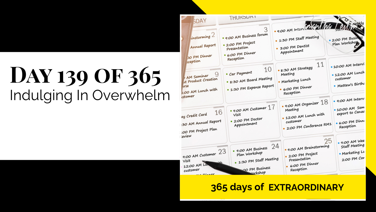 Blog image for Day 139 of Sam Leith's '365 Days of Extraordinary' series, showing a close-up of a densely packed, handwritten desk calendar or planner filled with various back-to-back appointments and tasks, symbolizing overwhelm and an overloaded schedule.