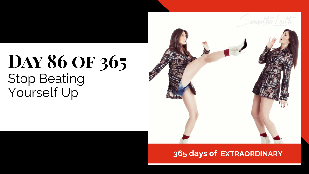 Blog thumbnail for 'Day 86 of 365: Stop Beating Yourself Up.' The visual features a composite image of a woman aggressively kicking a duplicate image of herself, symbolizing self-criticism, inner conflict, and the importance of self-compassion.