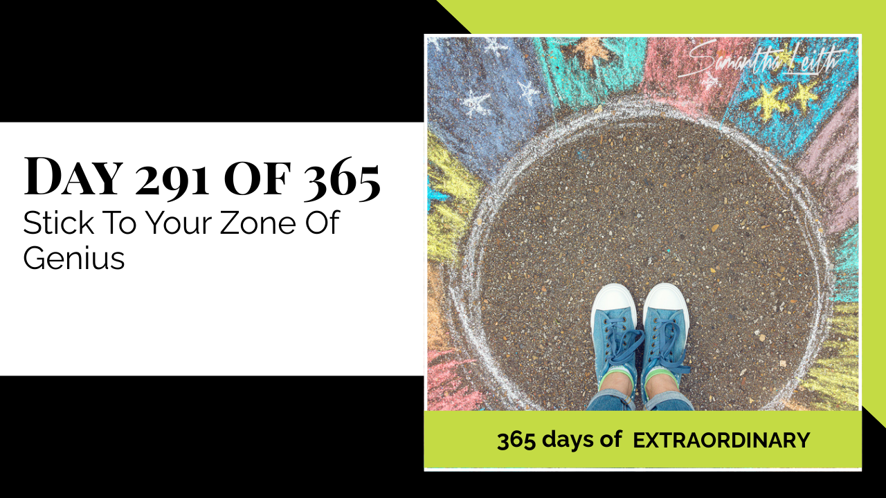 Samantha Leith 365 Days of Extraordinary, Day 291: Stick To Your Zone Of Genius. Visual shows a top-down view of blue sneakers standing inside a chalk-drawn circle on pavement, surrounded by colorful chalk stars and patterns.