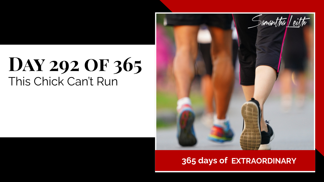 Samantha Leith 365 Days of Extraordinary, Day 292: This Chick Can't Run. Image shows a low-angle, blurred shot of people's legs and sneakers while running on a path.