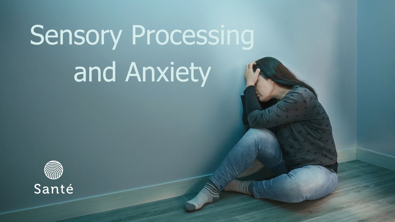 Sensory Processing and Anxiety blog cover image