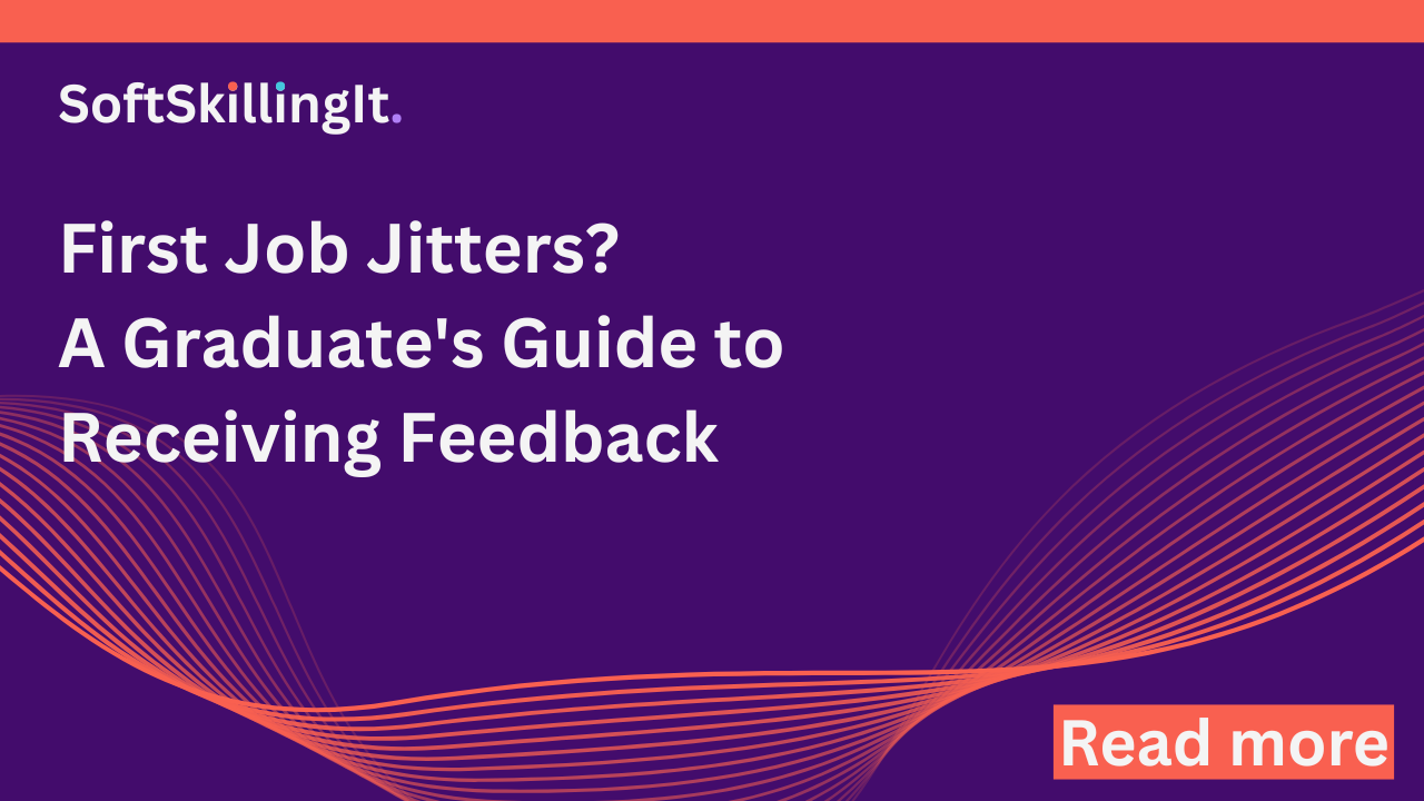 Soft Skills: Graduate’s Guide: Receive Constructive Feedback Without Defensiveness