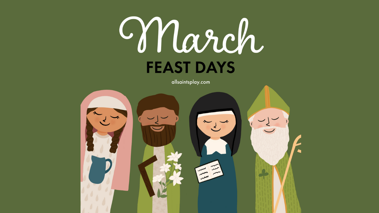 March Feast Days (St. Joseph, St. Louise de Marillac, St. Patrick, + more!)