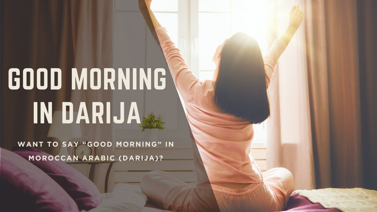 Person saying good morning in Moroccan Arabic Darija