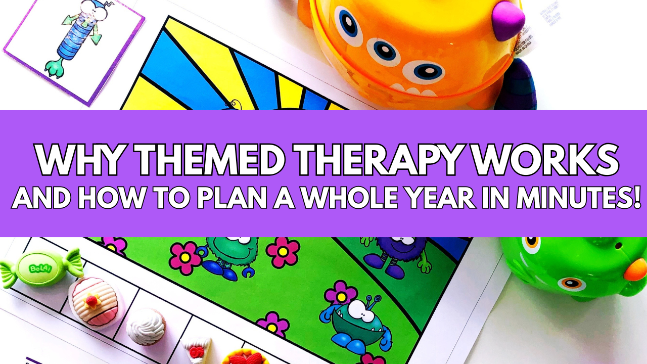 Bright preschool speech therapy flat lay featuring colorful monster toys, themed game board, and candy counters. Text overlay reads “Why Themed Therapy Works and How to Plan a Whole Year in Minutes!”