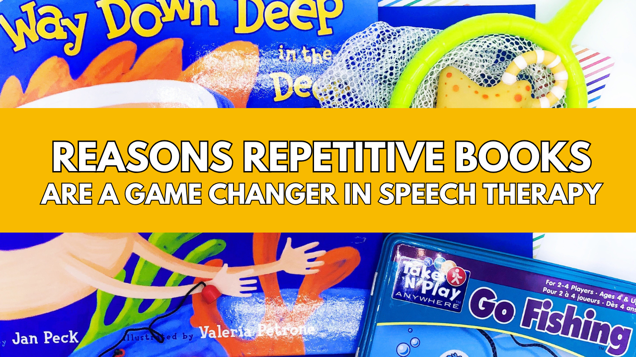 Bright, playful flat lay featuring the book Way Down Deep in the Deep Blue Sea and fishing toys with the bold text overlay: “Reasons Repetitive Books Are a Game Changer in Speech Therapy.” Ideal for promoting speech therapy strategies and repetitive book activities.