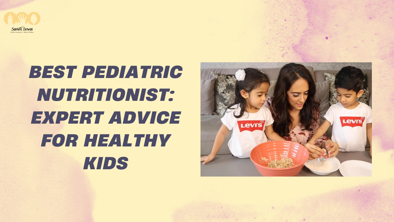 Best Pediatric Nutritionist: Expert Advice for Healthy Kids