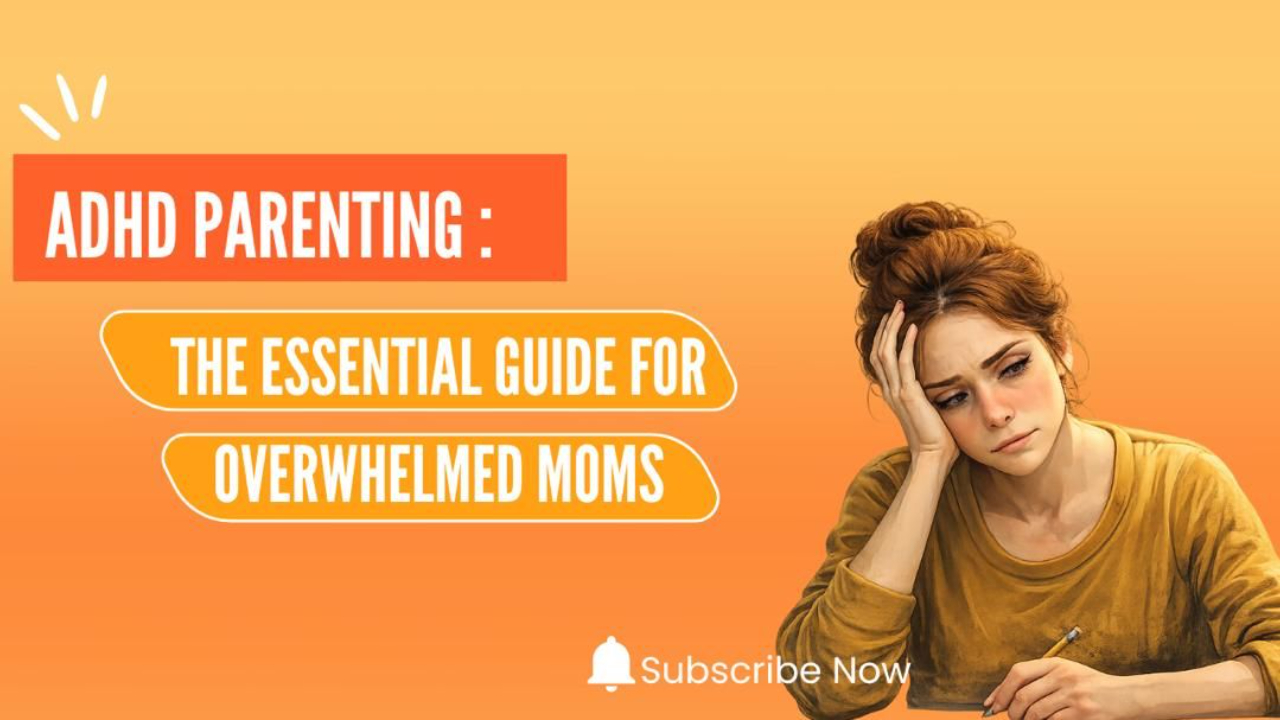 Stressed mom sitting at a table with text overlay "ADHD Parenting: The Essential Guide for Overwhelmed Moms