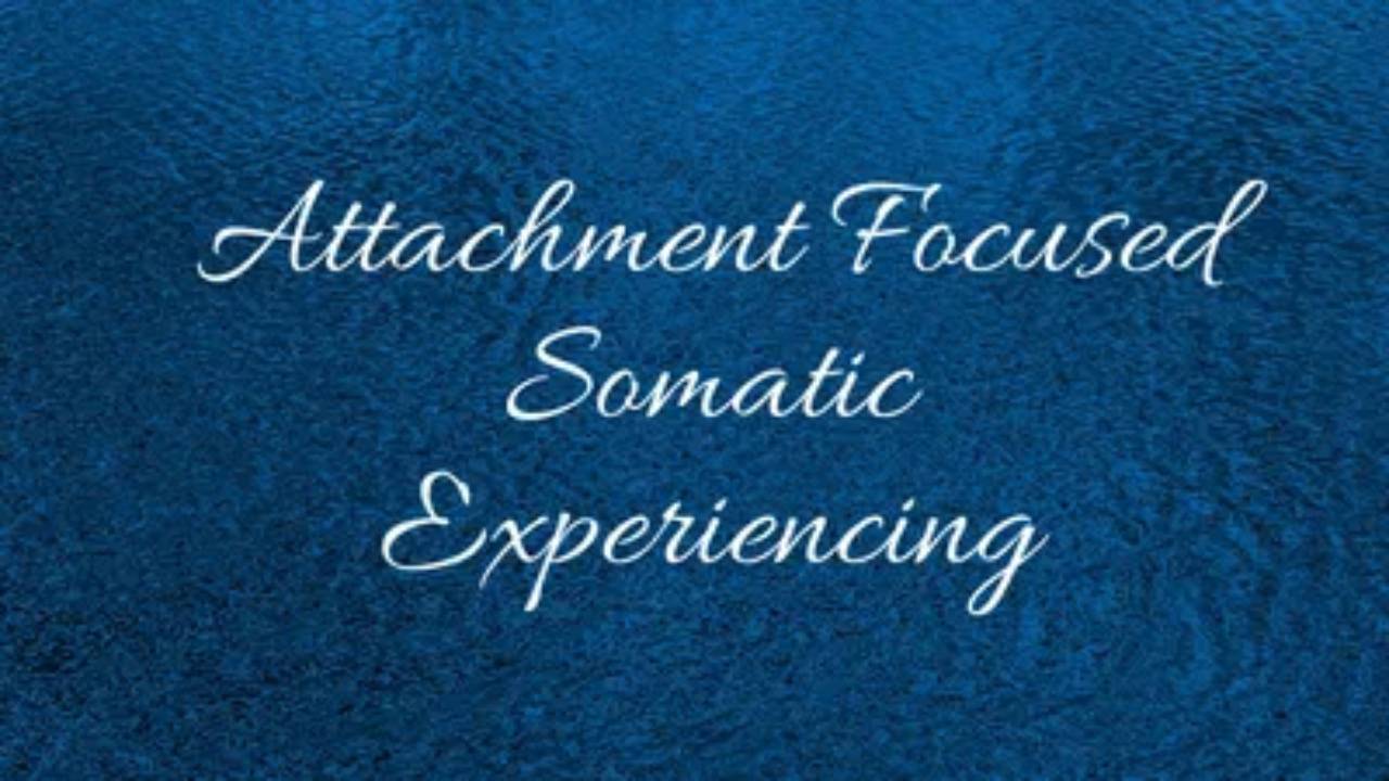 Attachment Focused Somatic Experiencing Title Card