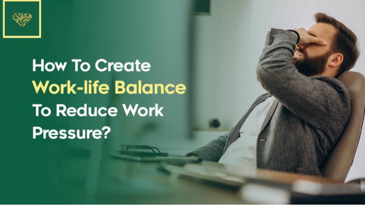 How To Create Work-life Balance To Reduce Work Pressure?