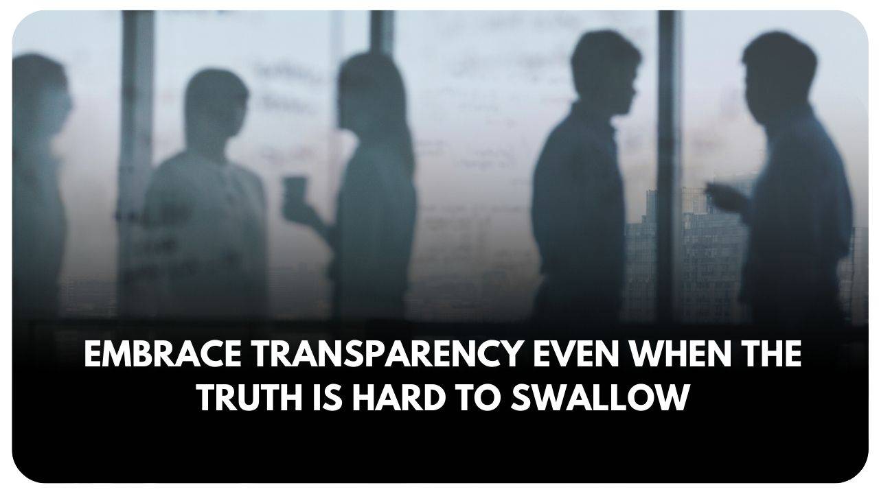 Embracing transparency leads to trust