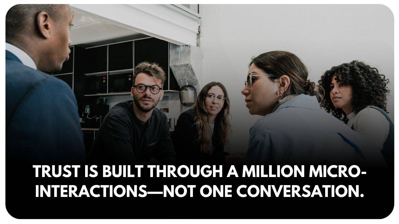 Trust is built through a million micro-interactions