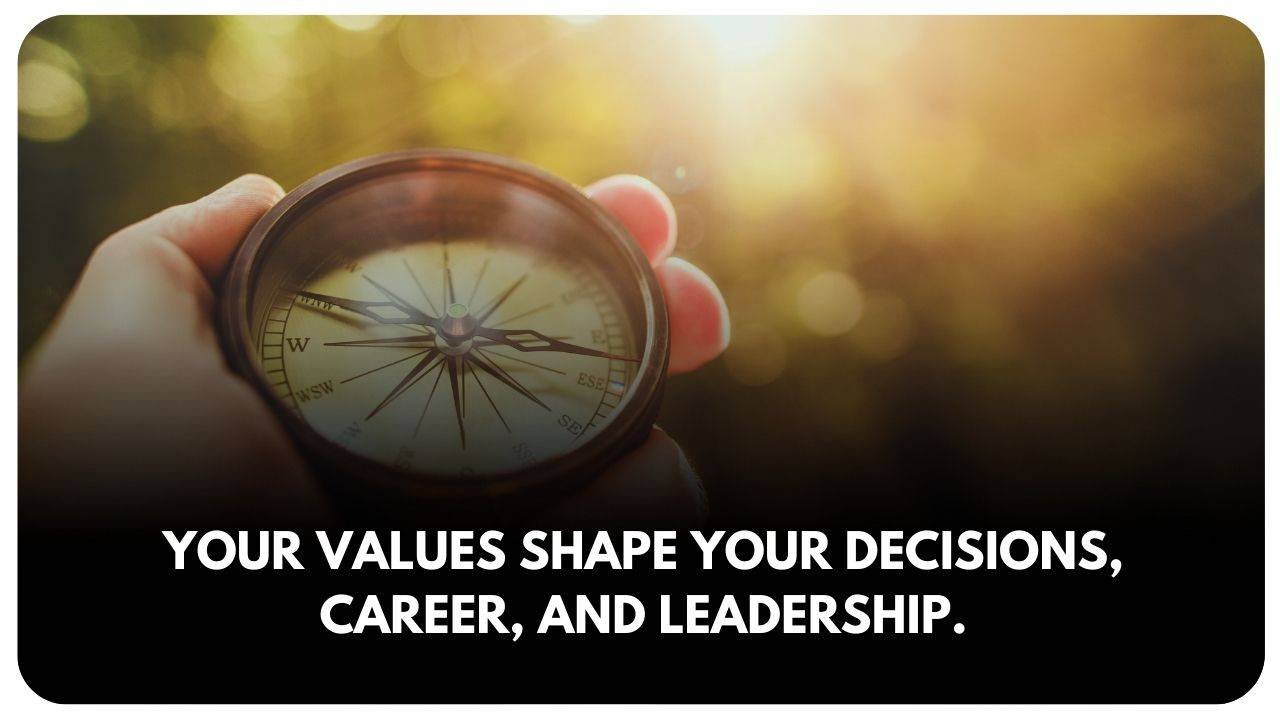 Values shape career and leadership