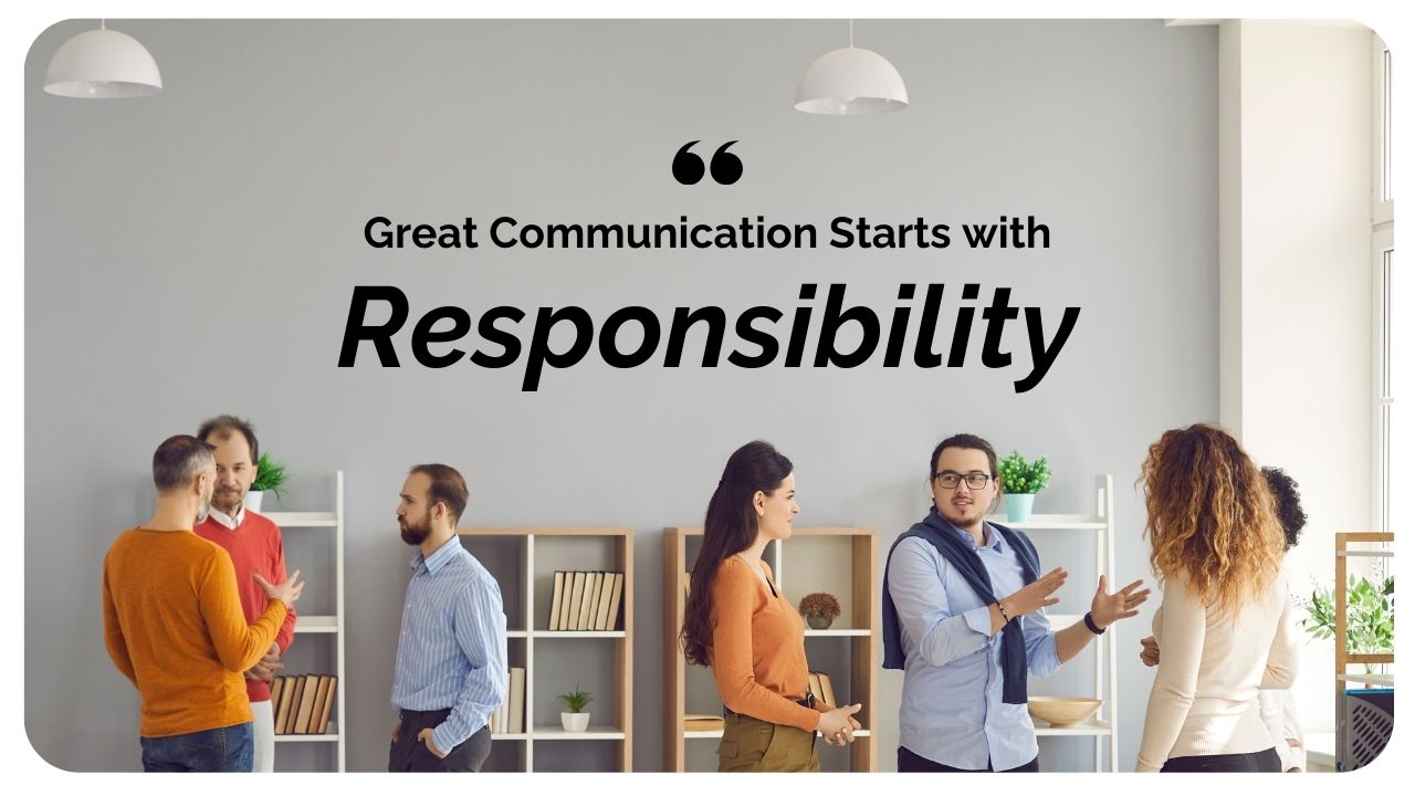 Taking responsibility of communication leadership