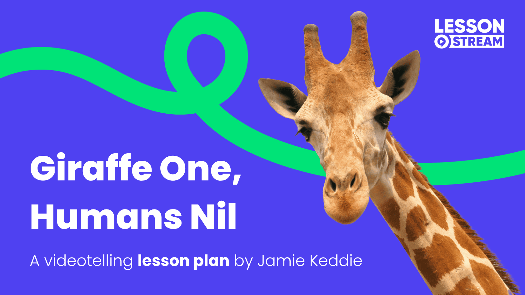 Giraffe One, Humans Nil lesson plan