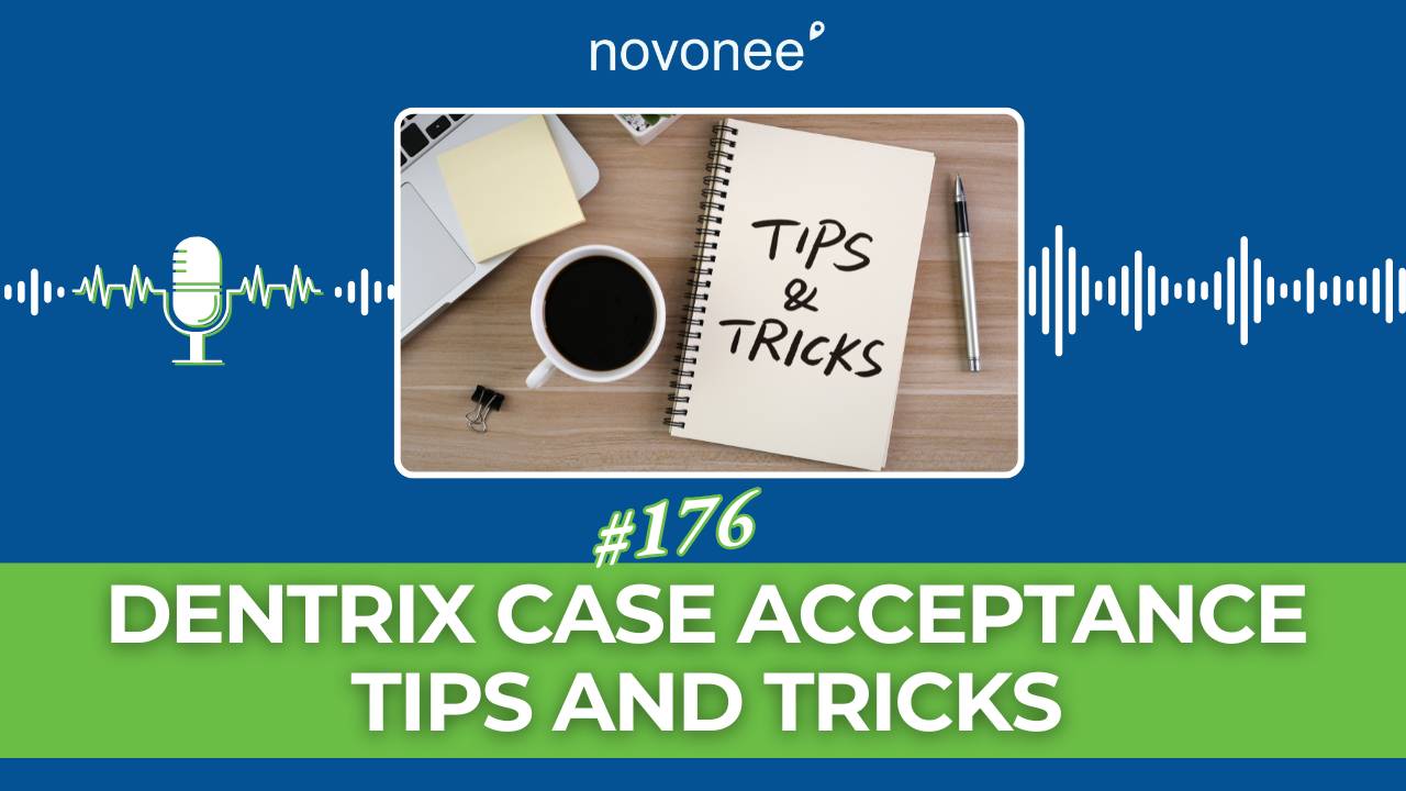 Case Acceptance in Dentrix: What It Means and How to Manage It Better