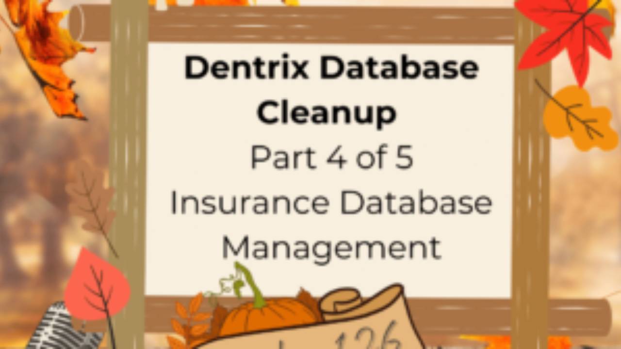 Dentrix Fall Cleanup – Part 4 Insurance Database Management