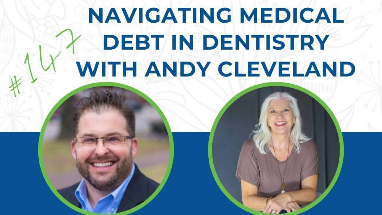 Navigating Medical Debt in Dentistry with Andy Cleveland