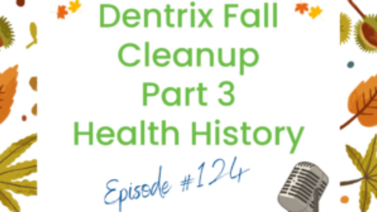 Dentrix Database Cleanup Part Three – Health History