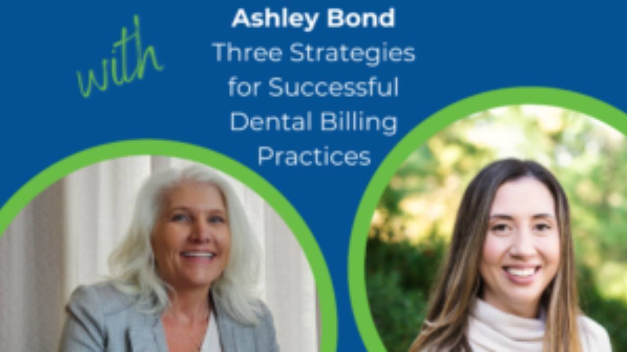 Top Three Strategies for Successful Dental Billing with Ashley Bond