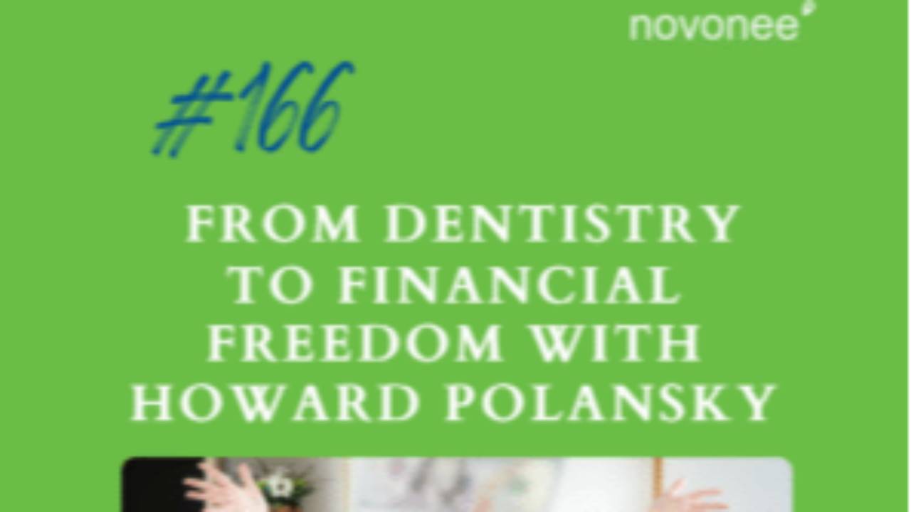 From Dentistry to Financial Freedom with Howard Polansky