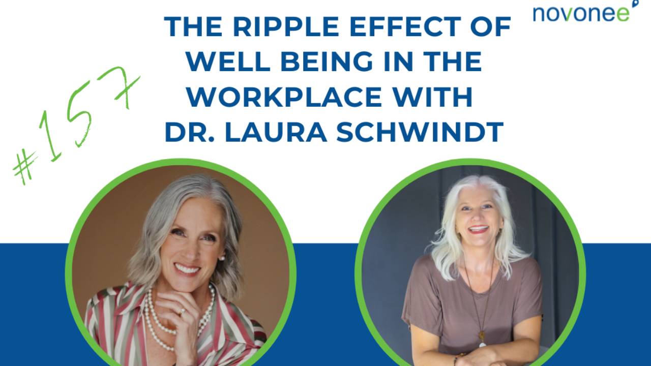 The Ripple Effect of Well Being in the Workplace with Dr. Laura Schwindt