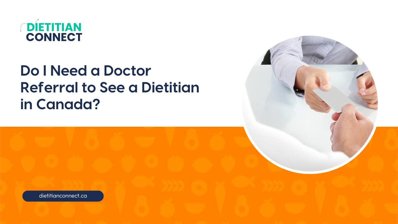 Do I Need a Referral to See a Dietitian in Canada?