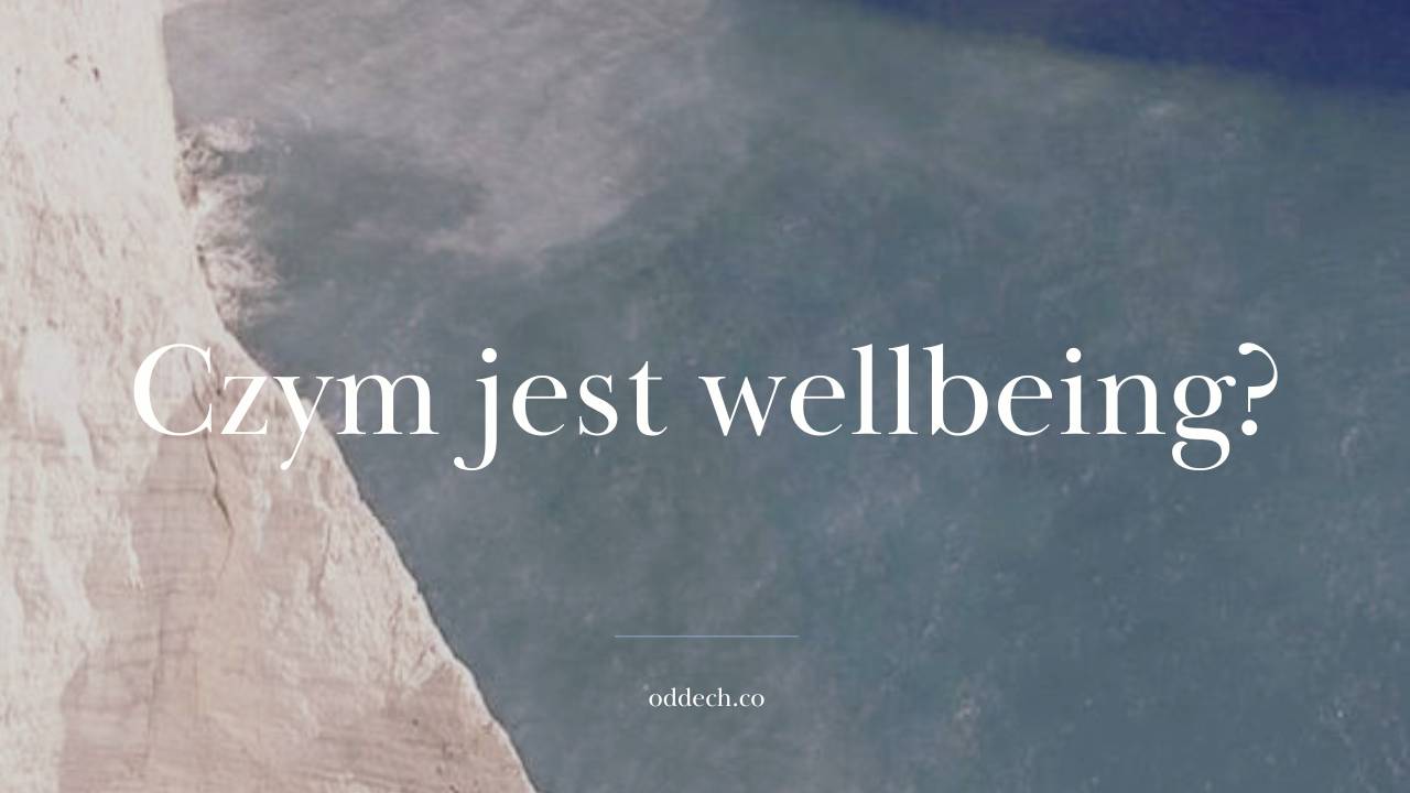 Czym jest wellbeing? napis na tle morza