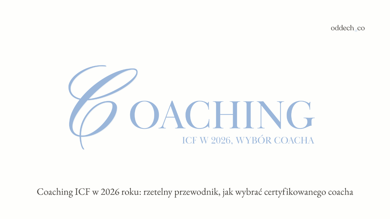 Coaching ICF w 2026 roku: rzetelny przewodnik, jak wybrać certyfikowanego coacha