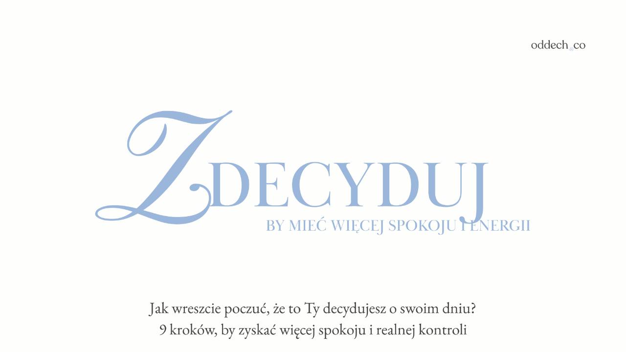 Jak wreszcie poczuć, że to Ty decydujesz o swoim dniu? 9 kroków, by zyskać więcej spokoju i realnej kontroli (2026)