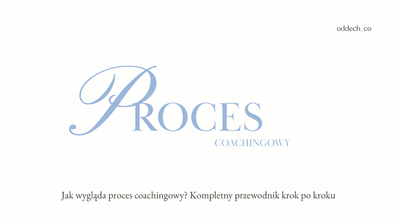 Jak wygląda proces coachingowy? Kompletny przewodnik krok po kroku