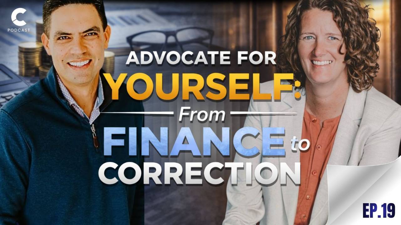 Advocate for Yourself; From Finance to Correction with Christina Reagle
