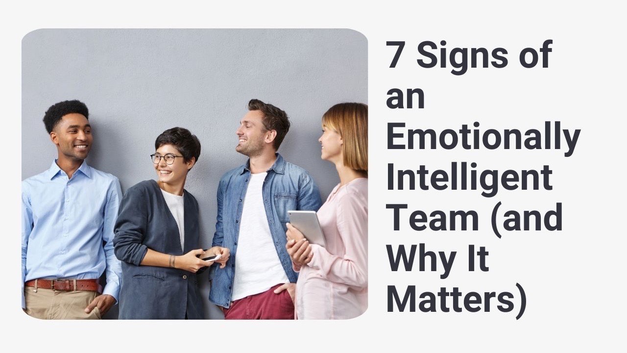7 signs of emotional intelligent team 