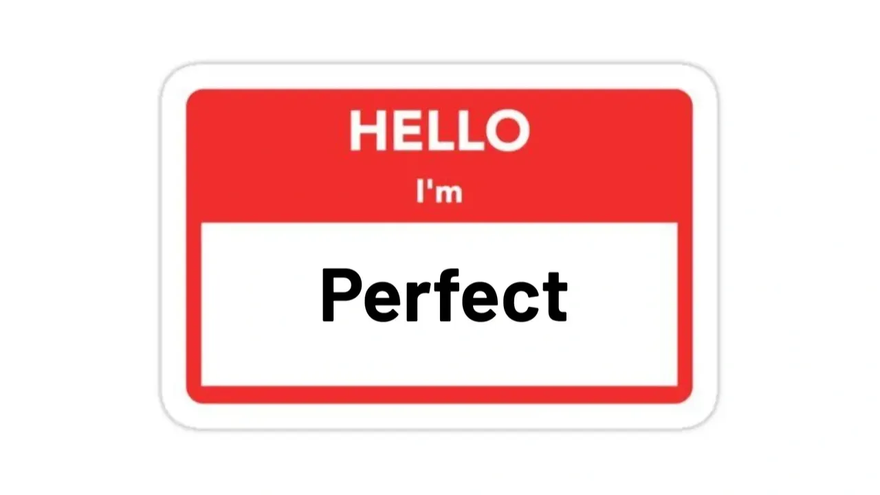 Hello I'm Perfect