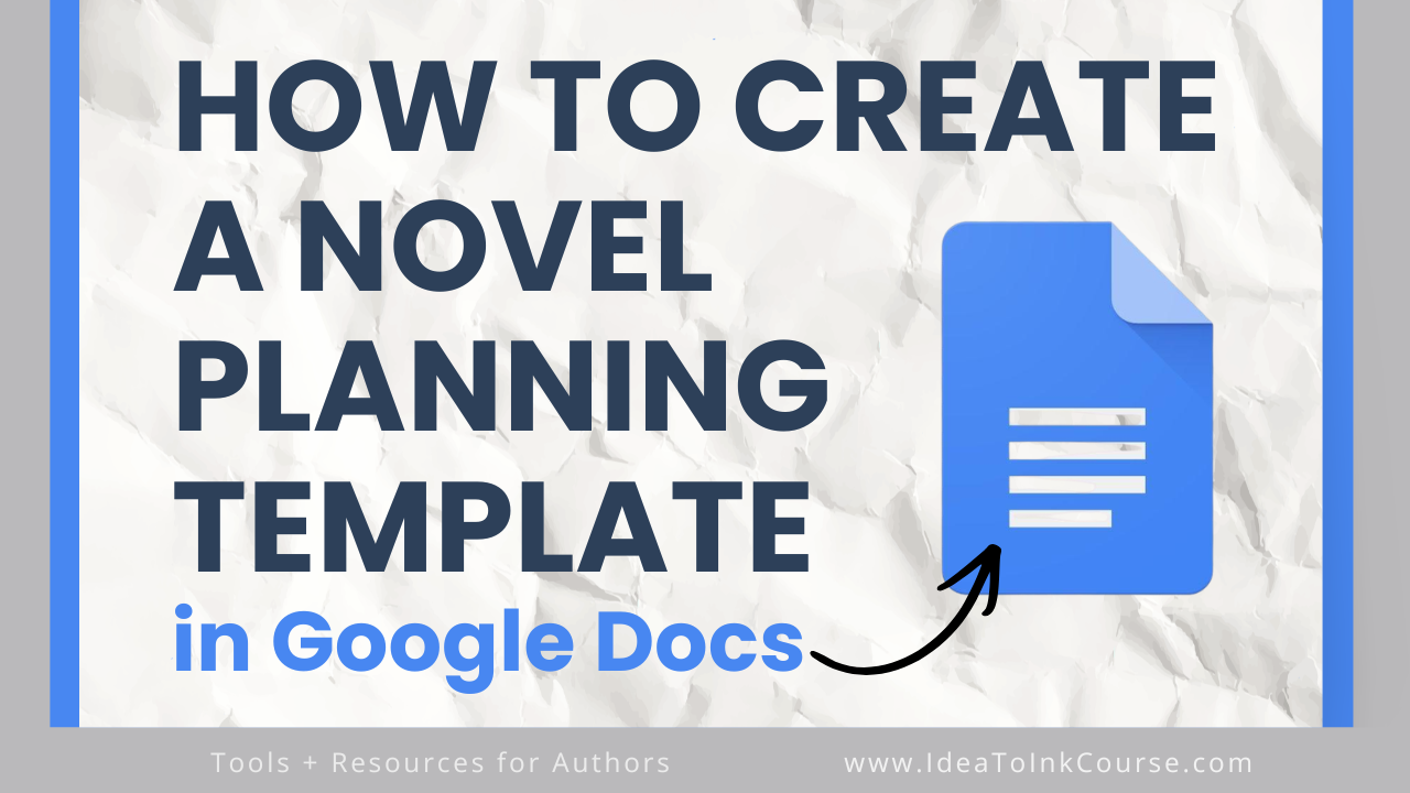 grey background with dark blue writing that says how to create a novel planning template in google docs with an arrow going to the google docs logo