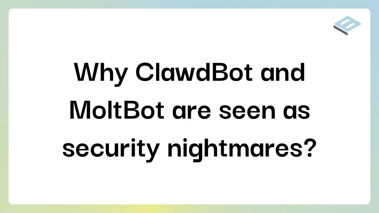 Explaining the blog title, why clawdbot and moltbot are seen as security nightmares
