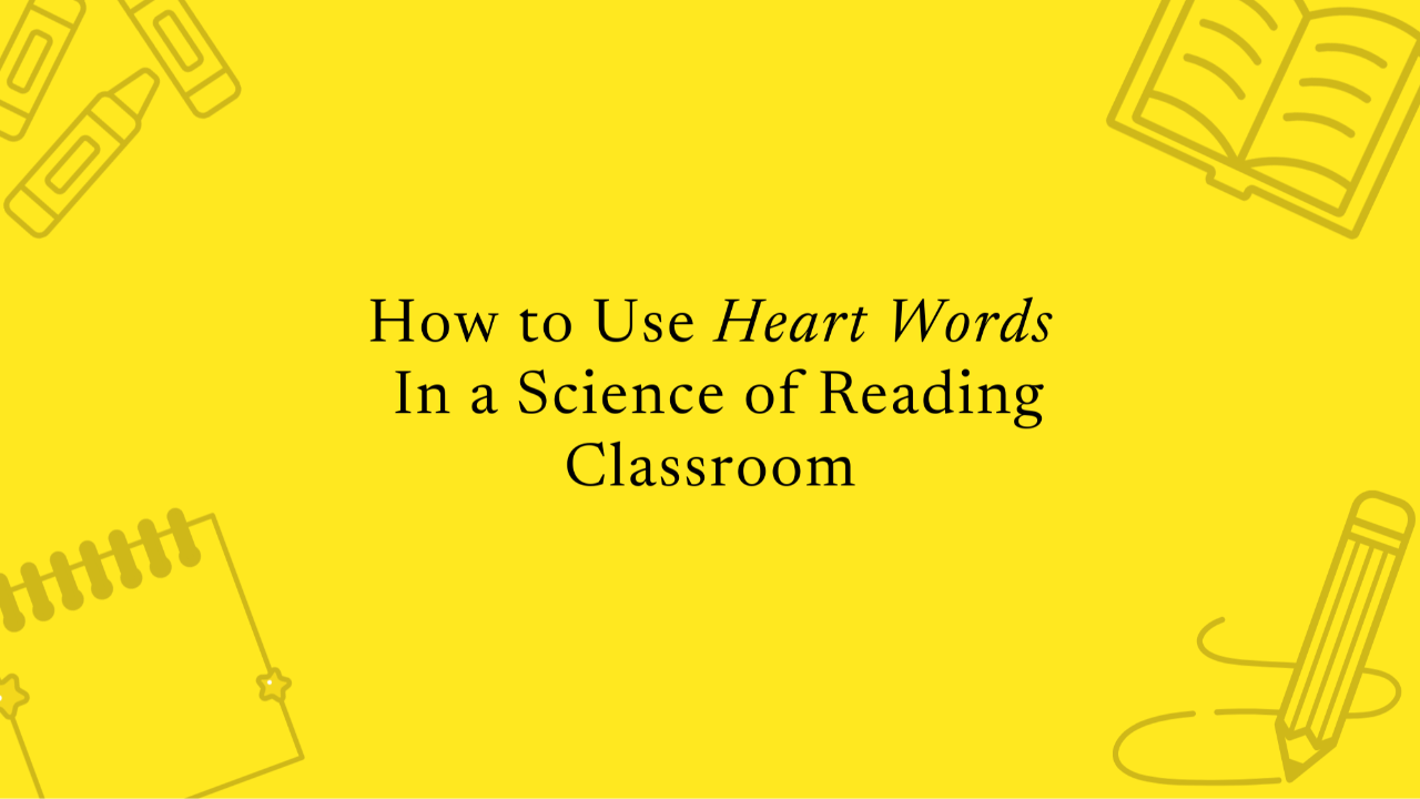 Heart word practice aligned to the Science of Reading for teaching high frequency words