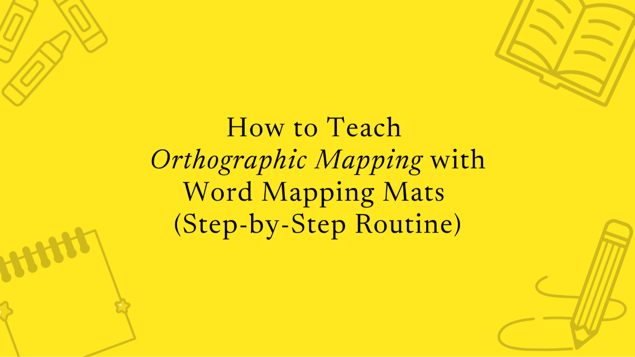 How to Use Word Mapping Mats for Orthographic Mapping