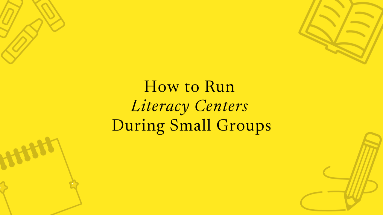 Literacy Centers Small Groups