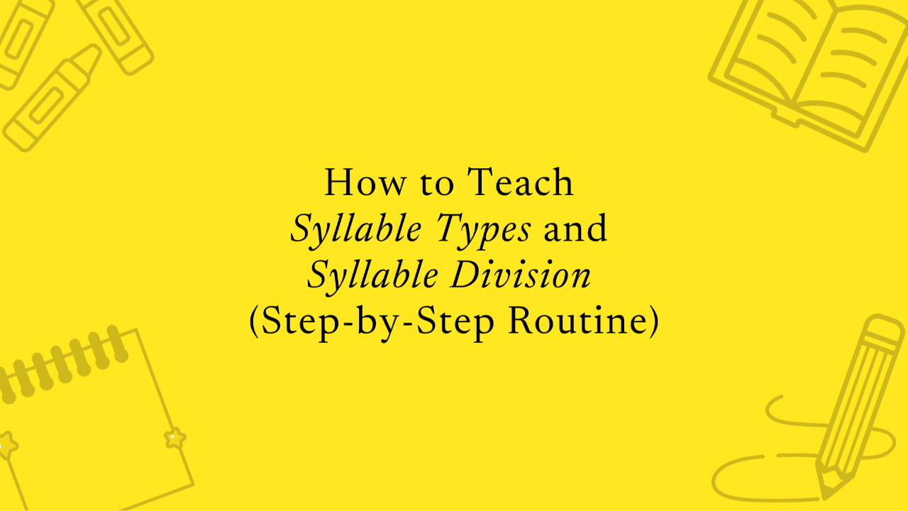 Teaching Syllable Types and Syllable Division
